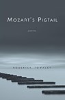 Mozart's Pigtail: Poems - TOWNLEY,  Roderick - 9781943491247