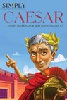 Simply Caesar - J. David Markham ; Matthew Zarzeczny - 9781943657919