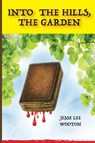 Into the Hills, the Garden - WOOTON,  Jesse Lee - 9781943661015