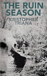 The Ruin Season - TRIANA,  Kristopher - 9781943720071
