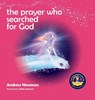 The Prayer Who Searched For God - Andrew Sam Newman - 9781943750061