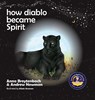 How Diablo Became Spirit - Andrew Sam Newman - 9781943750108