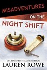 Misadventures on the Night Shift - Lauren Rowe - 9781943893430