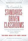 The Essentials for Standards-Driven Classrooms - Carla Moore ; Michael D. Toth ; Robert J. Marzano - 9781943920150