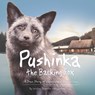 Pushinka the Barking Fox: A True Story of Unexpected Friendship: A True Story of Unexpected Friendship - Lee Alan Dugatkin - 9781943978465