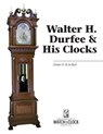 Walter H. Durfee & His Clocks - Burt Burt ; Jo Burt - 9781944018023