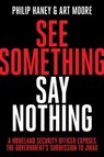 See Something, Say Nothing - HANEY,  Philip ; Moore, Art - 9781944229207