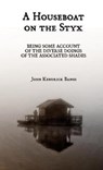 A Houseboat on the Styx - BANGS,  John Kendrick - 9781944322267