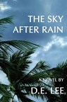 The Sky After Rain - D E Lee - 9781944467036