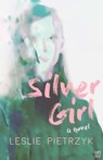 Silver Girl - Leslie Pietrzyk - 9781944700515