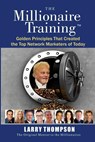 MILLIONAIRE TRAINING - THOMPSON,  Larry ; Thompson, Taylor - 9781944913694
