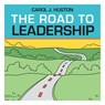 The Road to Leadership - HUSTON,  Carol J., R.N. - 9781945157608