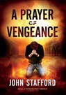 A Prayer of Vengeance - John Stafford - 9781945159152
