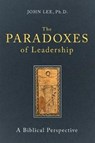The Paradoxes of Leadership - LEE,  John - 9781945449512