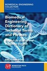 Biomedical Engineering Dictionary of Technical Terms and Phrases - Sally F. Shady - 9781945612428