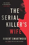 The Serial Killer's Wife - Robert Swartwood - 9781945819315