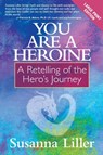 You Are a Heroine - Susanna Liller - 9781945847103