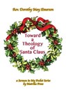 Toward a Theology of Santa Claus - Dorothy Emerson - 9781946088062