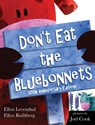 Don't Eat the Bluebonnets - Ellen Leventhal ;  Ellen Rothberg - 9781946101037