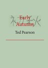 Early Autumn - Ted Pearson - 9781946104588