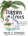 Dolphins in Trees - Aaron Polansky - 9781946444967