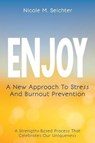 Enjoy: A New Approach to Stress and Burnout Prevention - Nicole Seichter - 9781946533135