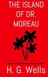 The Island of Dr. Moreau: The Aston & James Collection - H. G. Wells - 9781946745057