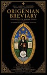 Origenian Breviary Volume I - Kenneth J Canterbury - 9781946814357