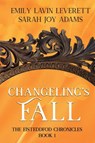 Changeling's Fall - Sarah Joy Adams ; Emily Lavin Leverett - 9781946926173