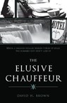 The Elusive Chauffeur - BROWN,  David - 9781946977151