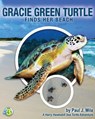 Gracie Green Turtle Finds Her Beach - Paul J Mila - 9781947239234