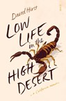 Low Life in the High Desert: A California Memoir - David Hirst - 9781947534315
