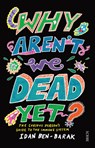 Why Aren't We Dead Yet?: The Curious Person's Guide to the Immune System - Idan Ben-Barak - 9781947534377