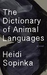 The Dictionary of Animal Languages - SOPINKA,  Heidi - 9781947534520