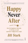 Happy Never After - STARK,  Jill - 9781947534704