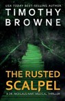 The Rusted Scalpel - BROWNE,  Timothy - 9781947545090