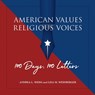 American Values, Religious Voices - 100 Days. 100 Letters - Andrea L. Weiss ; Lisa M. Weinberger - 9781947602403