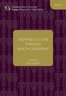 Creating Culture through Health Leadership Volume 2 - Lina Svedin - 9781947602601