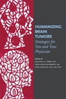 Humanizing Brain Tumors – Strategies for You and Your Physician - Jonathan A. Forbes ; Abdelkader Mahammedi ; Soma Sengupta - 9781947603608