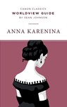 Worldview Guide for Anna Karenina - Sean Johnson - 9781947644199