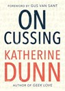 On Cussing - Katherine Dunn - 9781947793279