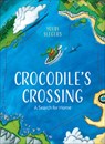 Crocodile's Crossing: A Search for Home - Yoeri Slegers - 9781947888210