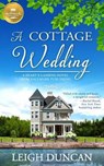 A Cottage Wedding - DUNCAN,  Leigh - 9781947892606