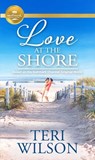 Love at the Shore: Based on a Hallmark Channel Original Movie - Teri Wilson - 9781947892873