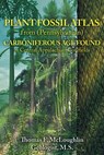 PLANT FOSSIL ATLAS from (Pennsylvanian) CARBONIFEROUS AGE FOUND in Central Appalachian Coalfields - Thomas F. McLoughlin - 9781947938281