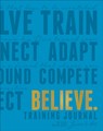Believe Training Journal (Electric Blue Edition) - Lauren Fleshman ; Roisin McGettigan-Dumas - 9781948007061