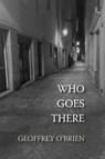 Who Goes There - O'BRIEN,  Geoffrey - 9781948017985