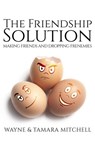 The Friendship Solution - Wayne Mitchell ; Tamara Mitchell - 9781948158114