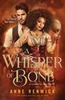 A Whisper of Bone - Anne Renwick - 9781948359375