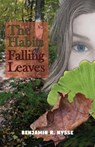 The Habits of Falling Leaves - Benjamin R Nysse - 9781948365215